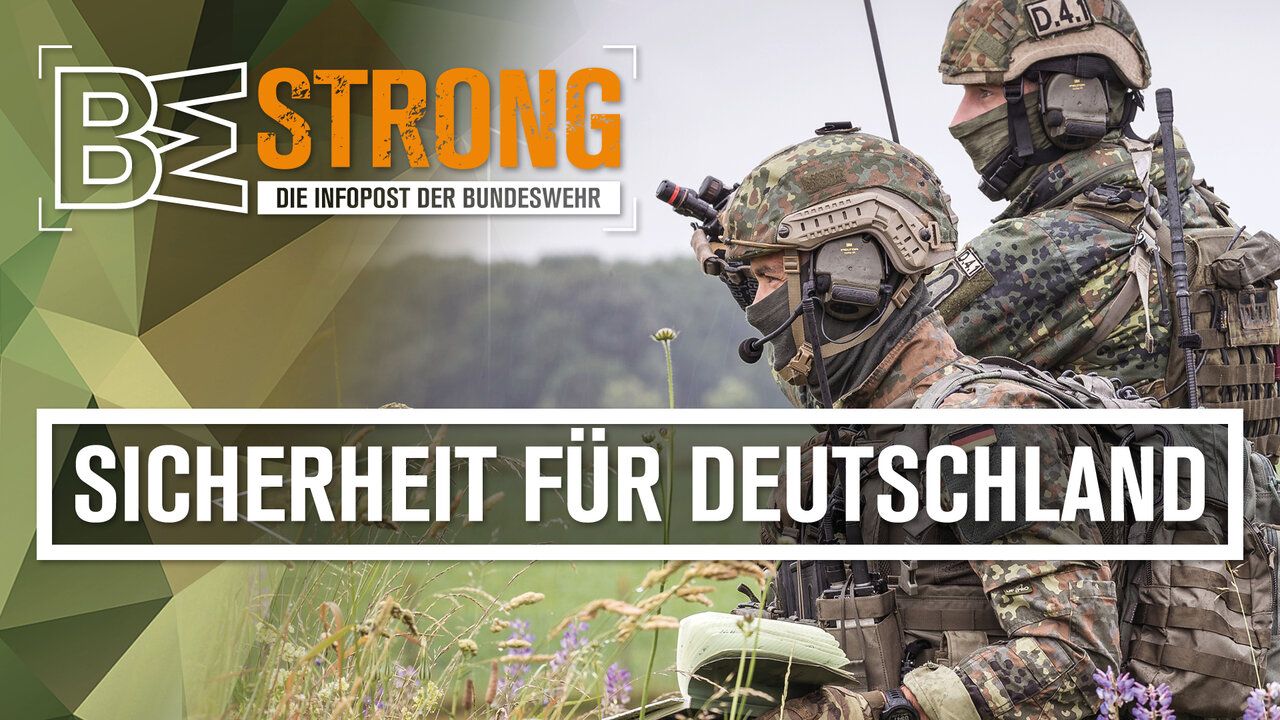 Zwei Soldaten der Bundeswehr sind in einem Feld zu sehen. Im oberen linken Eck ist die Aufschrift der BE Strong zu sehen und in Mitten des Bildes ein Kasten mit der Aufschrift "Sicherheit fÃ¼r Deutschland". 
